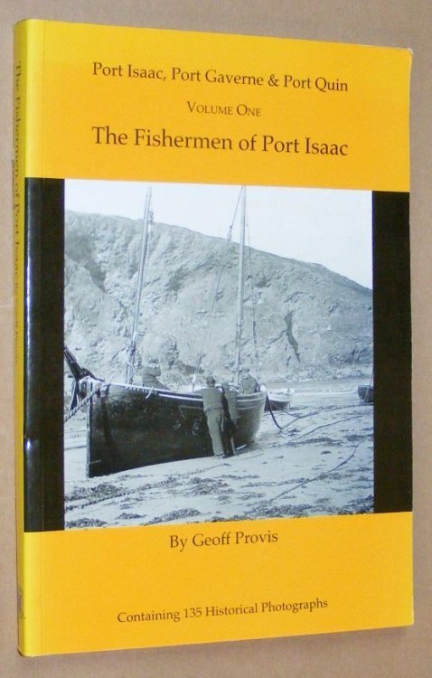The Fishermen of Port Isaac (Port Isaac, Port Gaverne & Port Quin Volume One)
