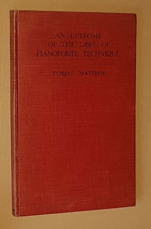 An Epitome of the Laws of Pianoforte Technique: being a summary abstracted from 'The Visibler and Invisible', a digest of the author's technical teachings