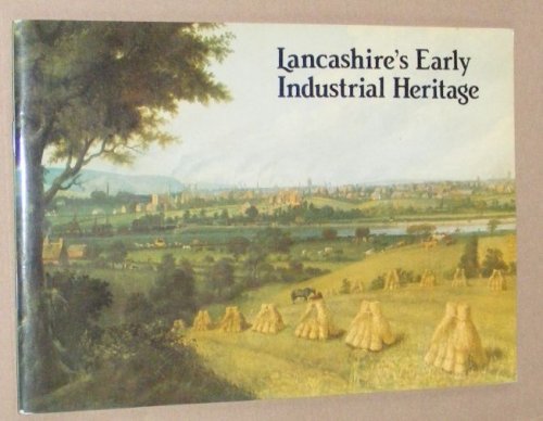 Lancashire's Early Industrial Heritage