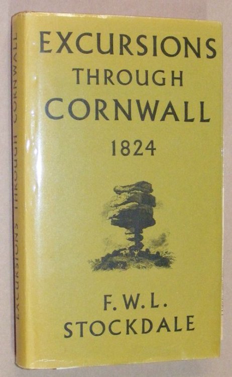 Excursions in the county of Cornwall . comprising a concise historical and topographical delineation of the principal towns and villages, . remains of antiquity, etc [cover title: Excursions through Cornwall]