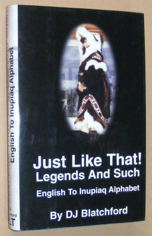 Just Like That! Legends and Such. English to Inupiaq Alphabet