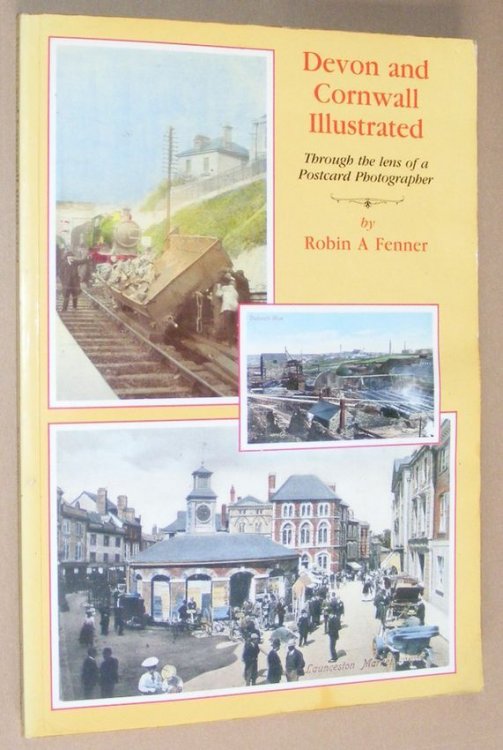 Devon and Cornwall Illustrated Through the Lens of a Postcard Photographer