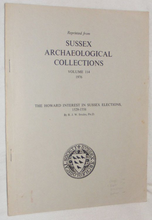 The Howard Interest in Sussex Elections, 1529-1558 (reprinted from Sussex Archaeological Collections Vol. 114, 1976)
