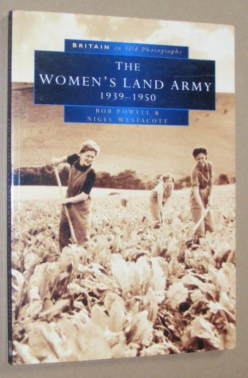 The Women's Land Army (Britain in Old Photographs series)