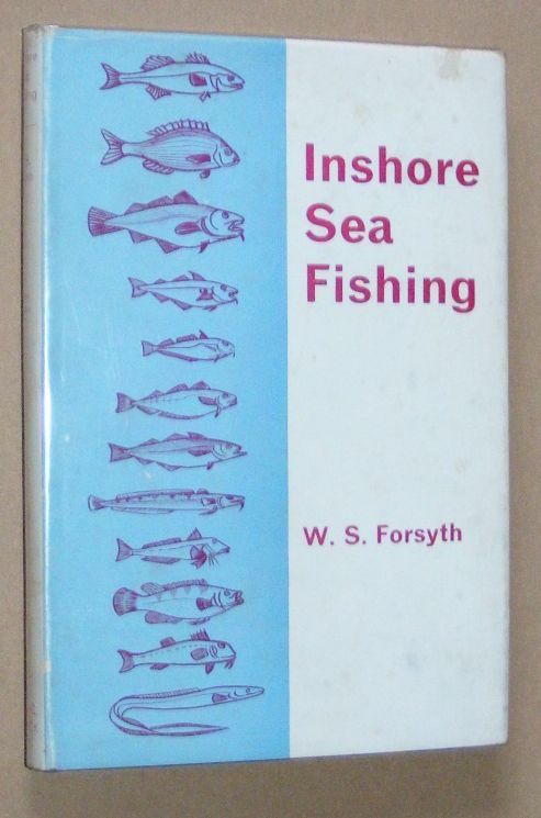 Inshore Sea Fishing: with a chapter on curing, smoking, drying, etc.