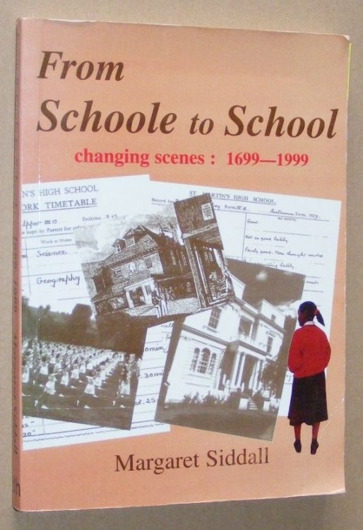 From Schoole to School. Changing Scenes: 1699 - 1999