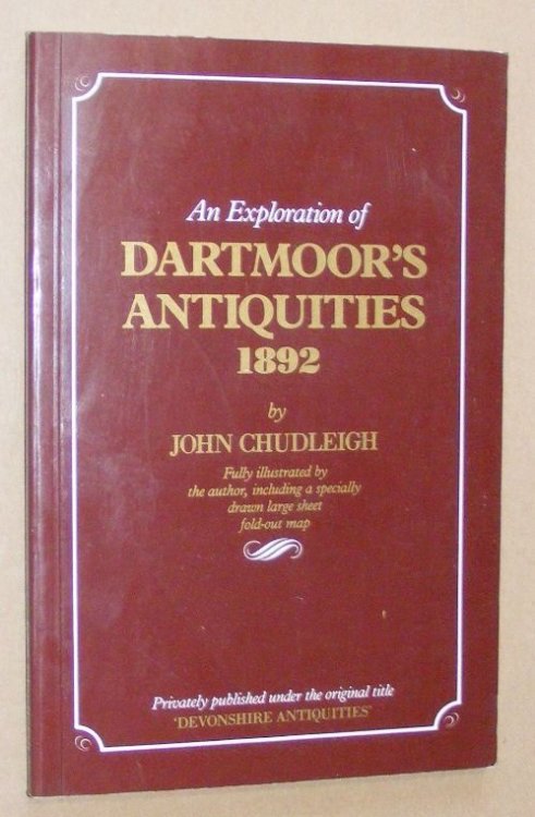 An Exploration of Dartmoor Antiquities 1892