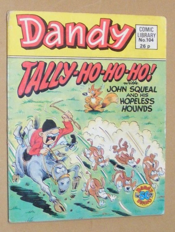 Dandy Comic Library No.104: Tally-Ho-Ho-Ho! with John Squeal and his Hopeless Hounds
