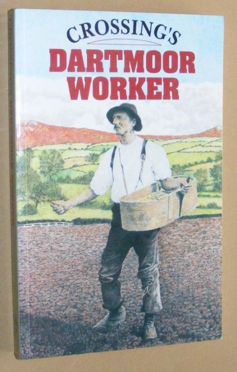 Crossing's Dartmoor Worker: a facsimile of the first edition