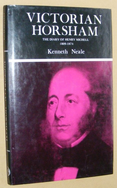 Victorian Horsham: the diary of Henry Michell 1809-1874