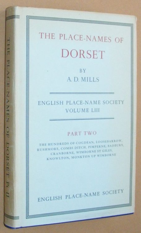 The Place-Names of Dorset Part II [2, Two]: The Hundreds of Cogdean, Loosebarrow, Rushmore, Combs Ditch, Pimperne, Badbury, Cranborne, Wimborne St Giles, Knowlton, Monkton Up Wimborne (English Place-name Society Vol. LIII)
