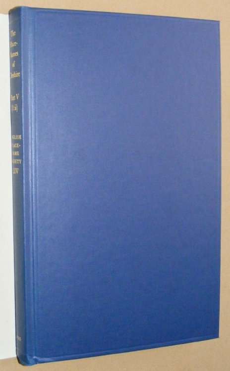 The Place-Names of Cheshire Part V(I:ii): The Elements of Cheshire Place-Names (haca-yolden), the personal-names in Cheshire place-names (English Place-name Society Vol. LIV)