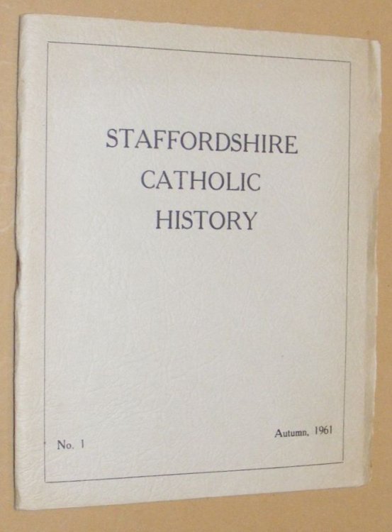 Staffordshire Catholic History No.1, Autumn 1961. The Journal of the Staffordshire Catholic History Society
