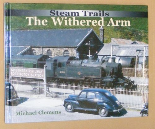 Steam Trains: The Withered Arm