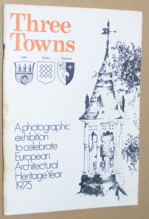 Image for Three Towns: Celle, Pontivy, Tavistock: a photographic exhibition to celebrate European Architectural Heritage Year 1975 Three Towns: Celle, Pontivy, Tavistock: a photographic exhibition to celebrate European Architectural Heritage Year 1975