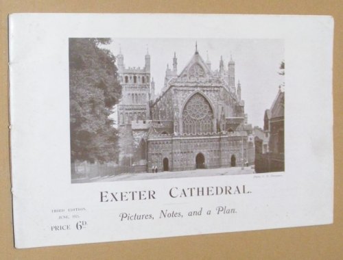 Exeter Cathedral. Pictures, Notes, and a Plan