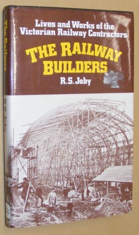The Railway Builders: lives and works of the Victorian railway contractors