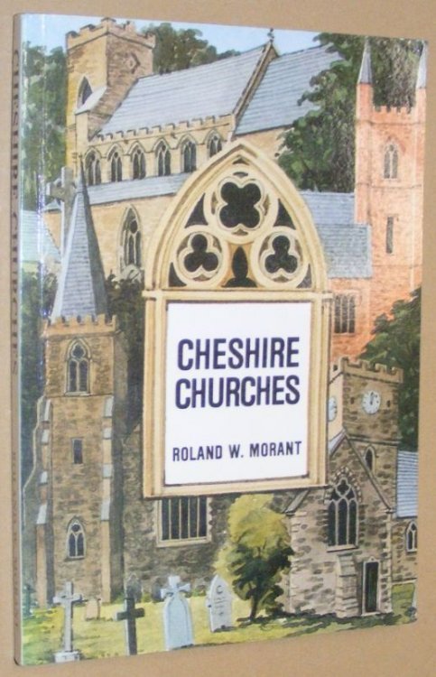 Cheshire Churchesa: a guide to the ancient parish churches of the county, 1066-1820