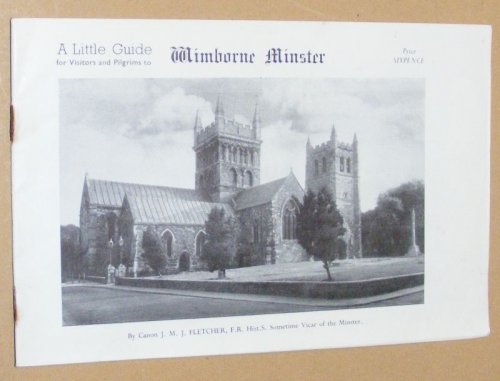 A Little Guide for Visitors and Pilgrims to Wimborne Minster
