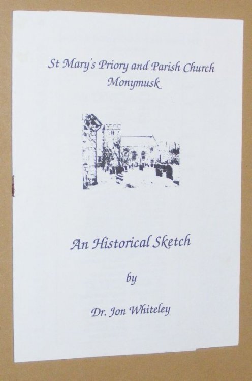 St Mary's Priory and Parish Church, Monymusk: an historical sketch