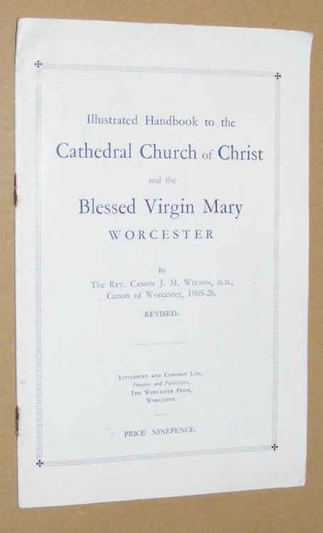 Illustrated Handbook to the Cathedral Church of Christ and the Blessed Virgin Mary, Worcester