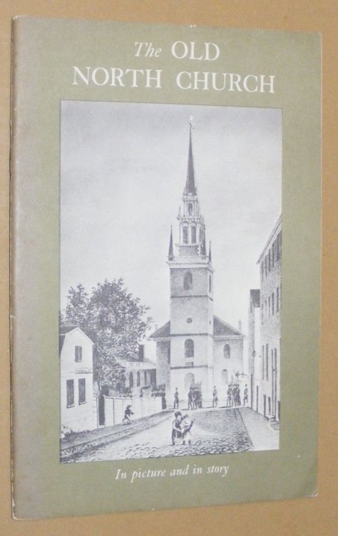 Pictorial History of Christ Church, Boston: the Old North Church of Paul Revere Fame