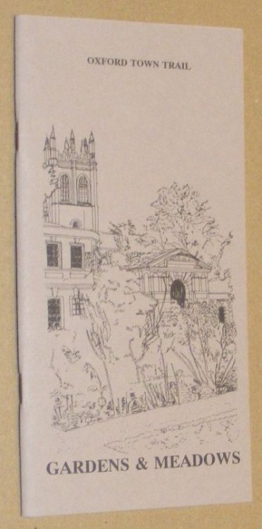 Oxford Town Trails: Gardens & Meadows; The High; Poets, Novelists and other Literary Persons [3 volumes]