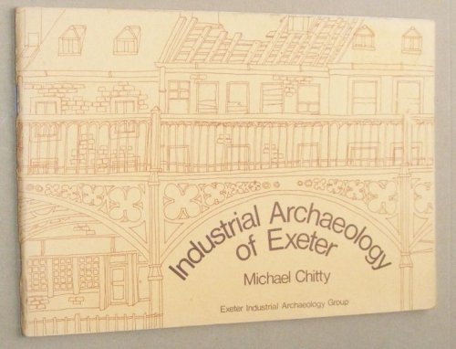 Industrial Archaeology of Exeter: a guide