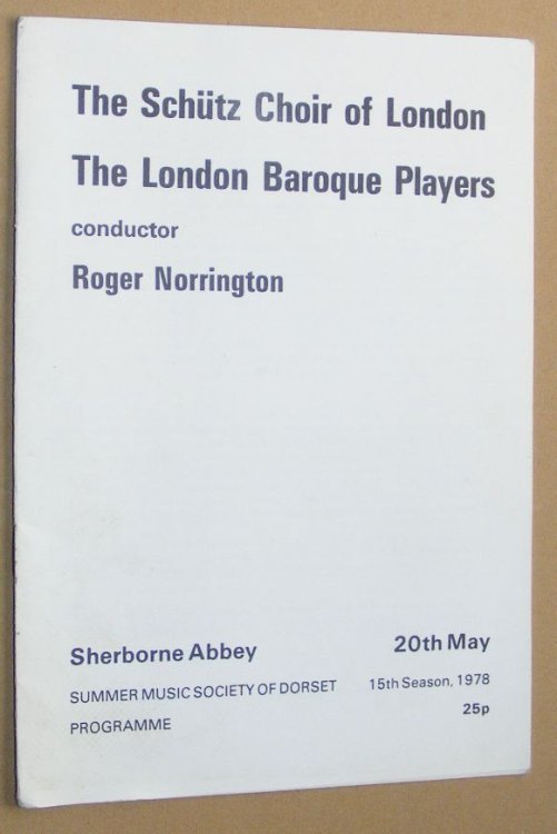 The Schtz Choir of London, The London Baroque Players, conductor Roger Norrington, Sherborne Abbey, 20th May 1978. Programme