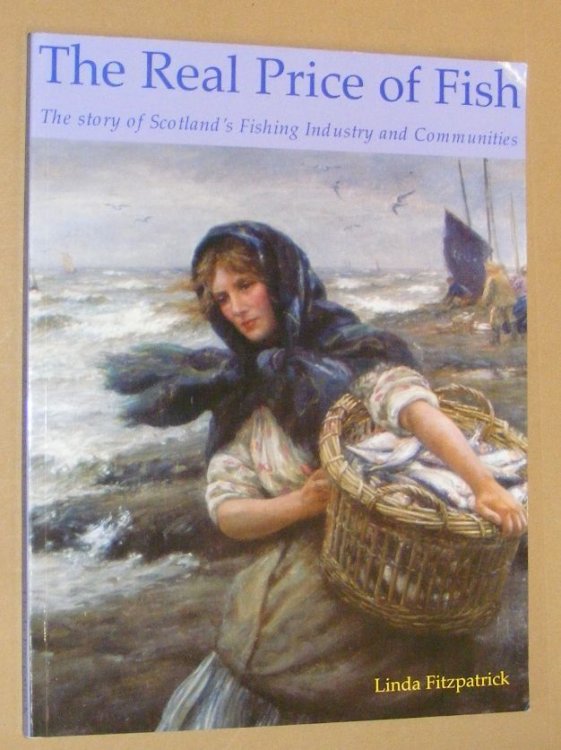 The Real Price of Fish: the story of Scotland's fishing industries and communities
