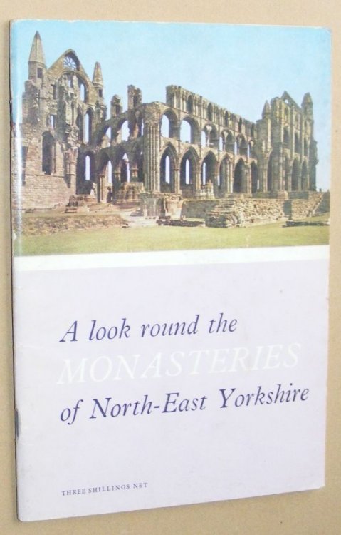 A look round the Monasteries of North-East Yorkshire (Ministry of Public Buildings and Works)