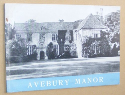 Avebury Manor: the residence of Sir Francis and Lady Knowles. Official Guide