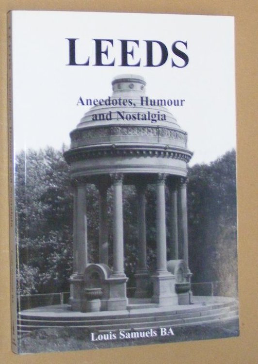 Leeds. Anecdotes, Humour and Nostalgia