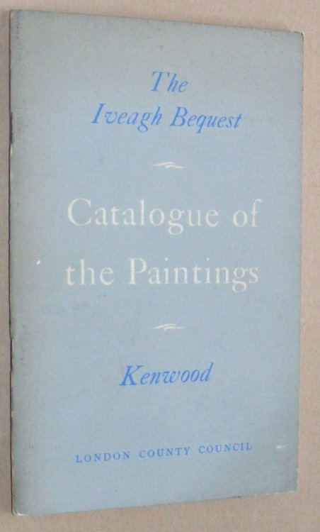 The Iveagh Bequest, Kenwood: Catalogue of the Paintings