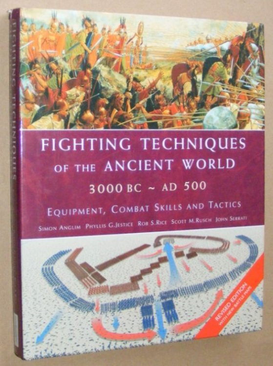 Fighting Techniques of the Ancient World 3000 BC - AD 500: equipment, combat skills and tactics