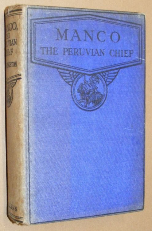 Manco the Peruvian Chief; or, an Englishman's adventures in the country of the Incas