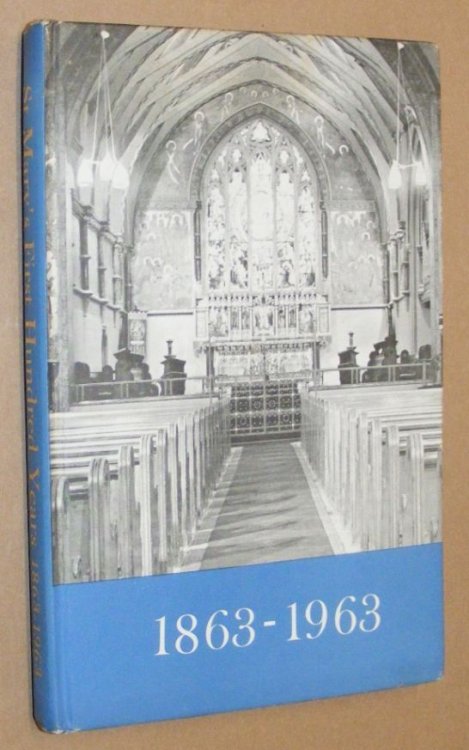 St Mary's First Hundred Years: a history of Plaistow Parish Church 1863-1963