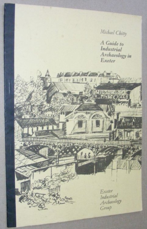 Industrial Archaeology of Exeter: a guide