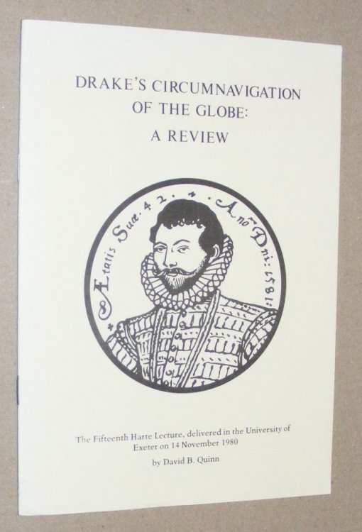 Drake's Circumnavigation of the Globe: a review (The Fifteenth Harte Lecture, delivered in the University of Exeter on 14 November 1980)