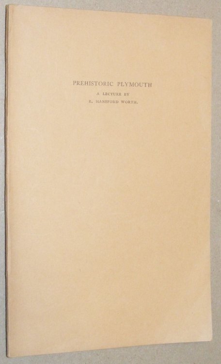 Prehistoric Plymouth: a lecture (A New First Chapter for the History of Plymouth)