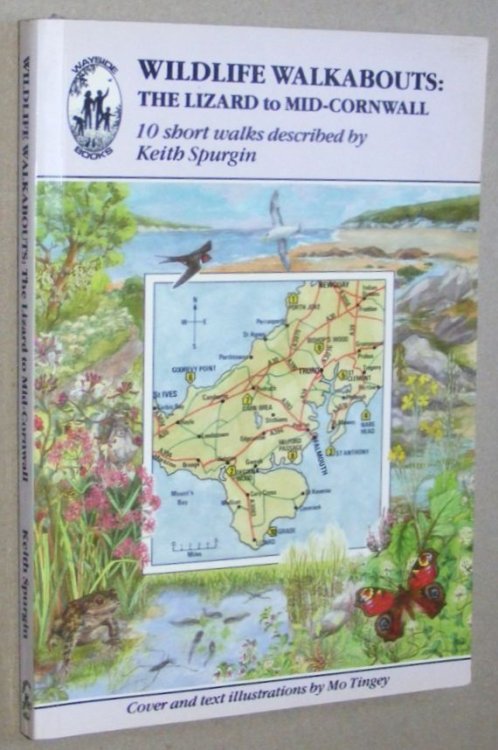 Wildlife Walkabours: the Lizard to Mid-Cornwall. 10 short walks