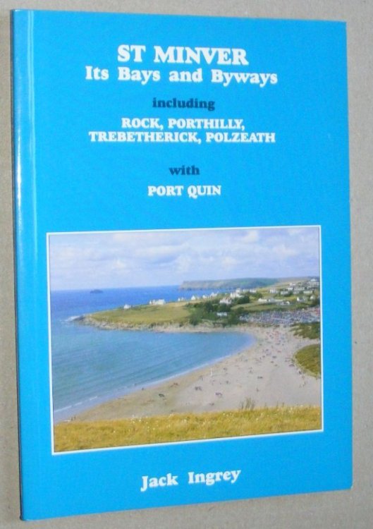 St Minver, its Bays and Byways, including Rock, Porthilly, Trebetherick, Polzeath with Port Quin