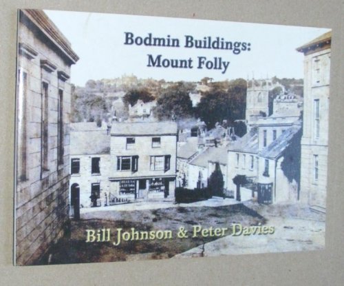 Bodmin Buildings: Mount Folly