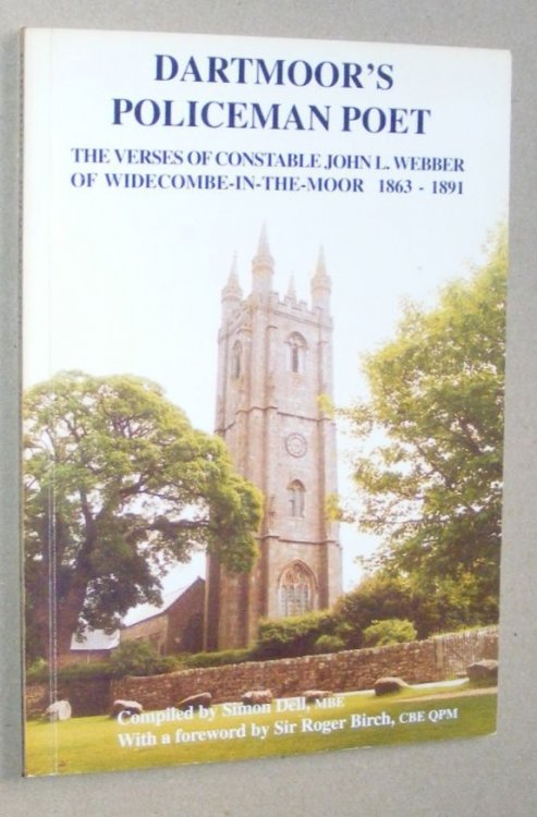 Dartmoor's Policeman Poet: the verses of Constable John L Webber of Widecombe-in-the-Moor 1863-1891
