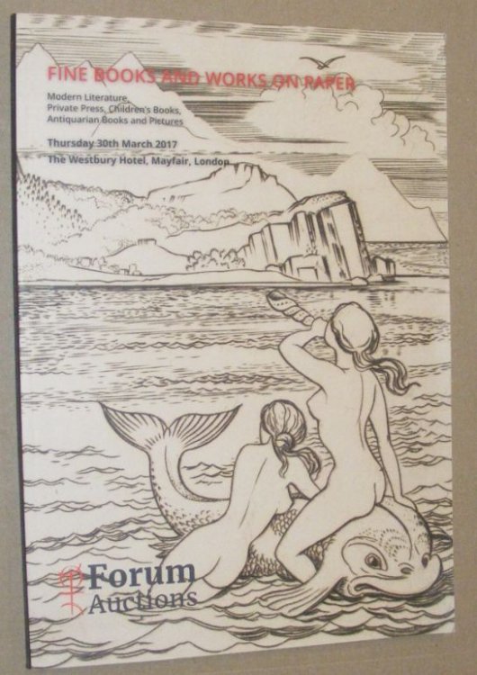 Fine Books and Works on Paper: including modern literature, private press, children's books, antiquarian books and pictures, Thursday 30th March 2017 . (Auction no.13)
