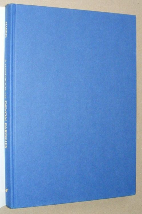 A Handbook of Devon Parishes: a complete guide for local and family historians