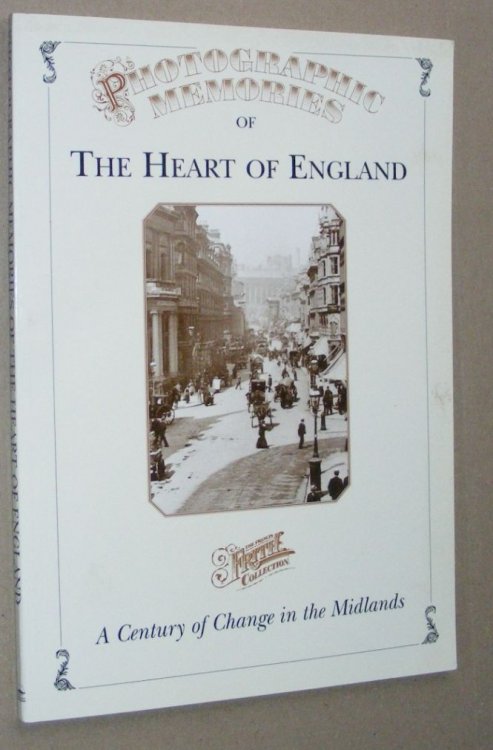 Photographic Memories of the Heart of England: a century of change in the Midlands