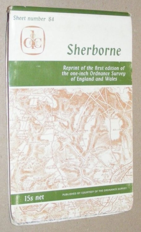 Sherborne. Sheet 84, reprint of the first edition of the one-inch Ordnance Survey of England and Wales