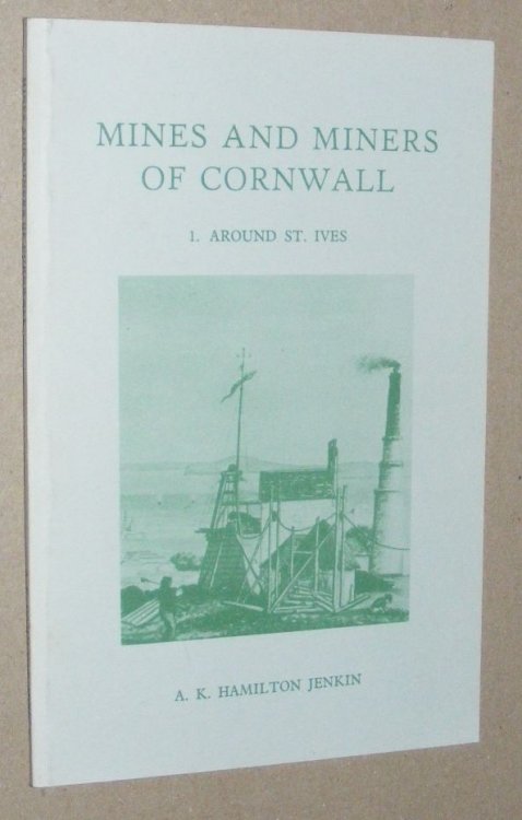 Mines and Miners of Cornwall I [1]: Around St Ives