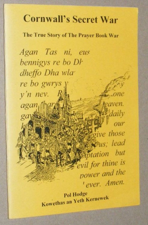Cornwall's Secret War: the true story of the Prayer Book War / Bresel Gevrinek a Gernow: Hwedhel Gwir Bresel An Lyver Pysadow